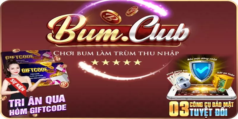 Khám phá đôi nét về cổng game bum club trứ danh