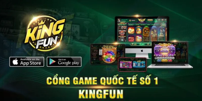 Kingfun là cổng game quốc tế uy tín số 1 tại khu vực châu Á