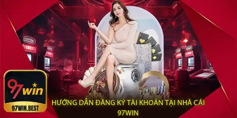 Điền các thông tin trong biểu mẫu để đăng ký 97WIN